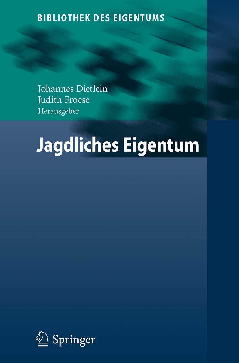 Jagdliches Eigentum (Bibliothek des Eigentums, 17, Band 17)