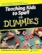 Teaching Kids to Spell For Dummies