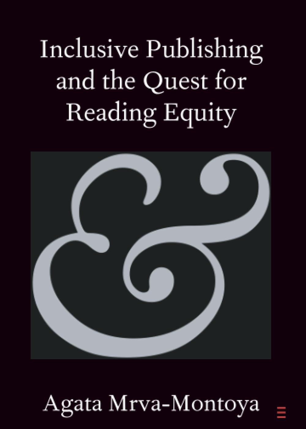 Inclusive Publishing and the Quest for Reading Equity (Elements in Publishing and Book Culture)