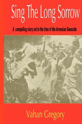 Sing the Long Sorrow: A Compelling Story Set in the Time of the Armenian Genocide