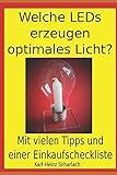  Welche LEDs erzeugen optimales Licht?: Mit vielen Tipps und einer Einkaufscheckliste.