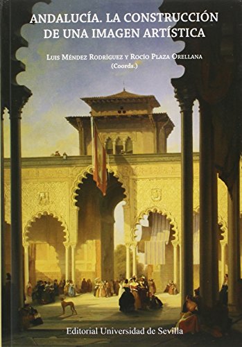 Andalucia, la construcción de una imagen artística: 37 (Arte)