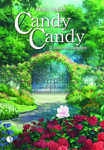  Candy Candy. Il romanzo completo