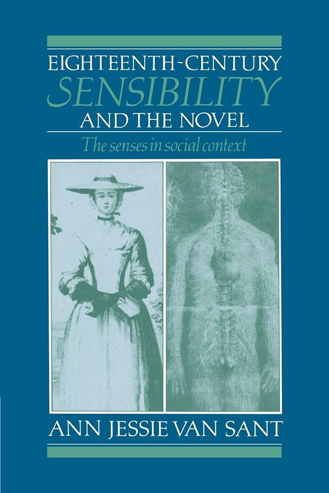 18th Century Sensibility and Novel: The Senses in Social Context: 14 (Cambridge Studies in Eighteenth-Century English Literature and Thought, Series Number 14)