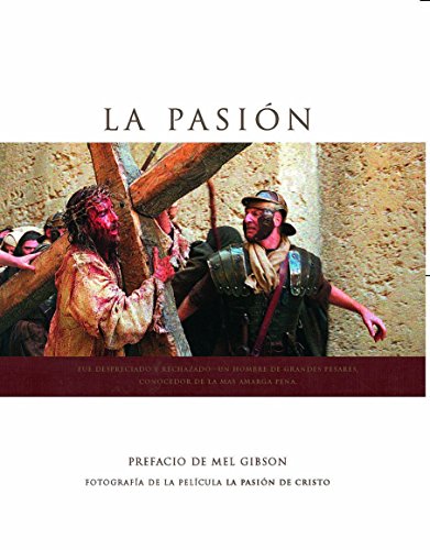 La Pasión de Cristo: Libro oficial de fotografías de la película dirigida por Mel Gibson (Grandes obras) La Pasión de Cristo: Libro oficial de fotografías de la película dirigida por Mel Gibson (Grandes obras)