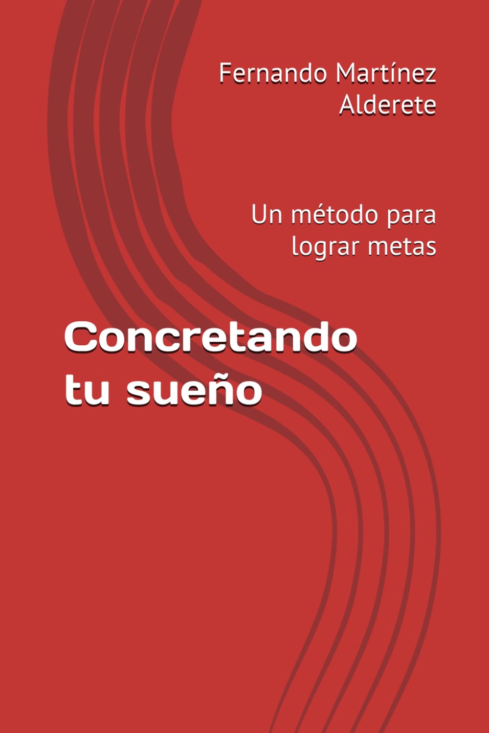 Concretando tu sueño: Un método para lograr metas