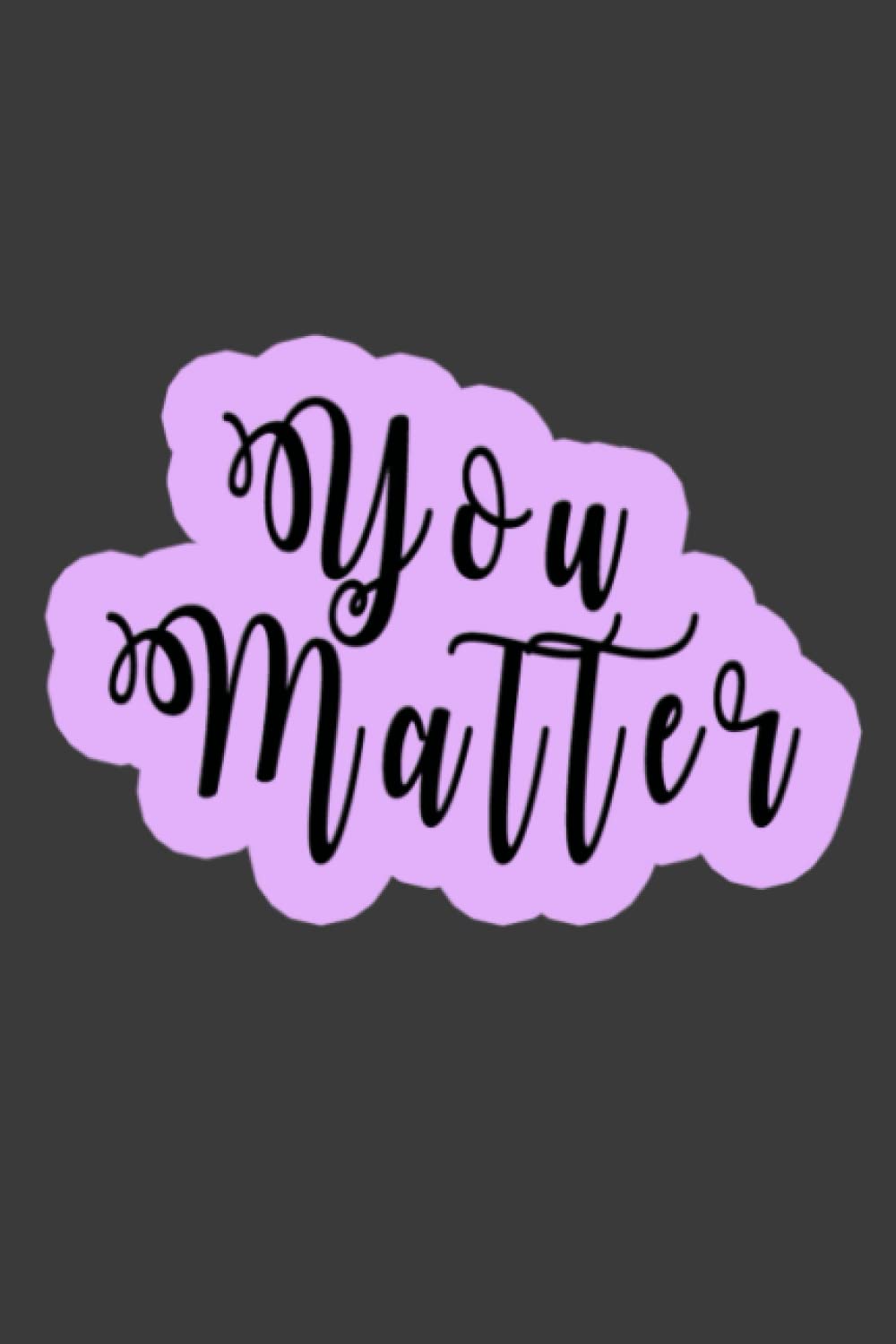 You Matter | Notebook | Journal | 120 college rule | inspirational journal notebook | 6x9 notebook |