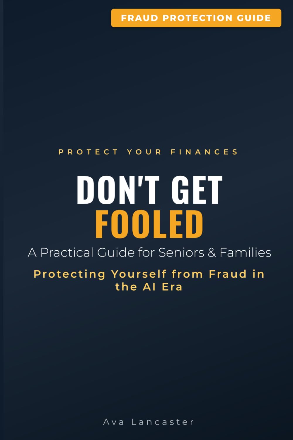 Don't Get Fooled: Protecting Yourself from Fraud in the AI Era — A Practical Guide for Seniors and Families