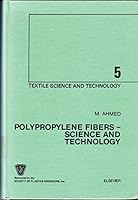 Polypropylene Fibres (Textile science and technology) 0444420908 Book Cover