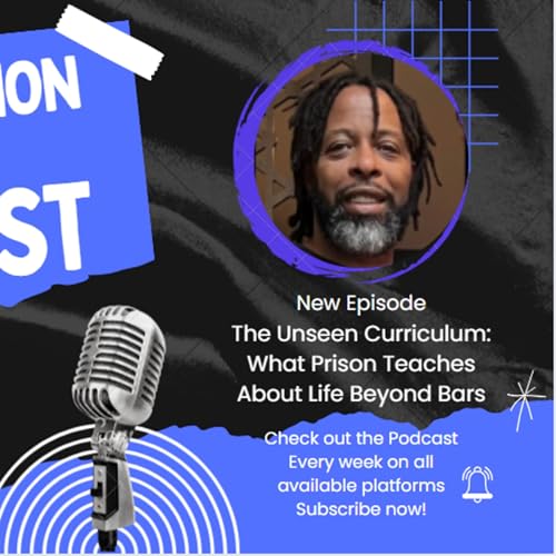The Unseen Curriculum: What Prison Teaches About Life Beyond Bars