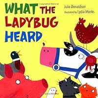 [ What the Ladybug Heard[ WHAT THE LADYBUG HEARD ] By Donaldson, Julia ( Author )May-11-2010 Hardcover B00DFFJU3A Book Cover