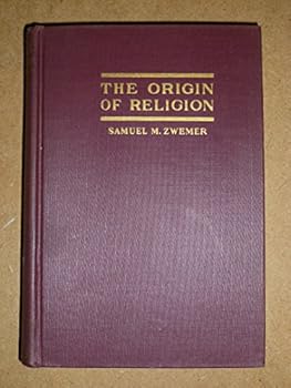 Origin of Religion: Based on the Smyth Lectures Delivered at Columbia Theological Seminary, Decatur, Georgia, 1935
