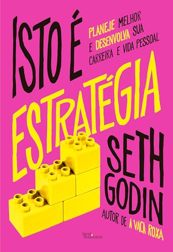 Isto é estratégia: Planeje melhor e desenvolva sua carreira e vid...