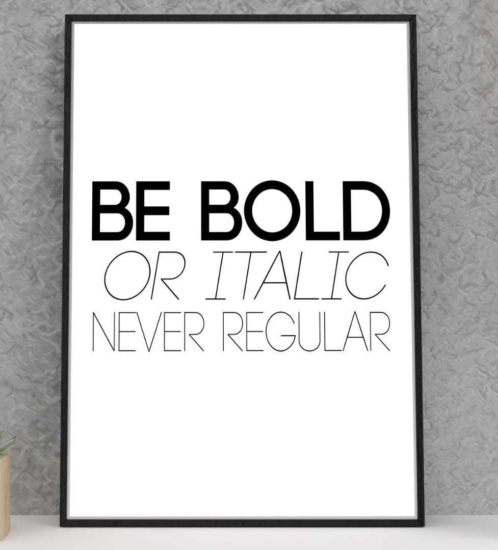Handmade by Stukk Be Bold or Italic Never Regular Motivational Positive Quote Poster Print Wall(A1 - (594 x 841mm))