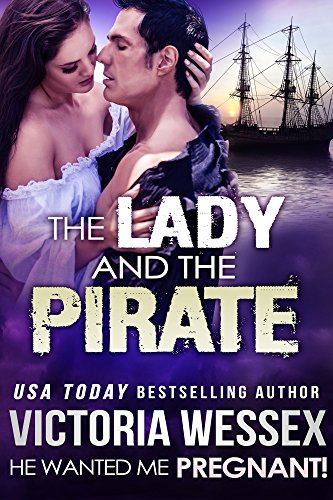 The Lady and the Pirate (He Wanted Me Pregnant! Book 7)