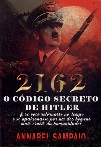 2162: O Código Secreto De Hitler: Annabel Sampaio: 9788558380003 ...