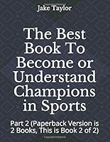 The Best Book To Become or Understand Champions in Sports: Part 2 (Sports System) 1952614813 Book Cover