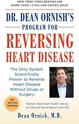 Dr. Dean Ornish's Program for Reversing Heart Disease: The Only System Scientifically Proven to Reverse Heart Disease Without Drugs or Surgery