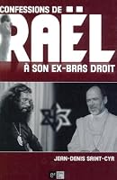 Confessions de Raël à son ex-bras droit 292333518X Book Cover
