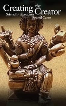 Paperback Creating the Creator: Srimad Bhagavatam's Second Canto Book