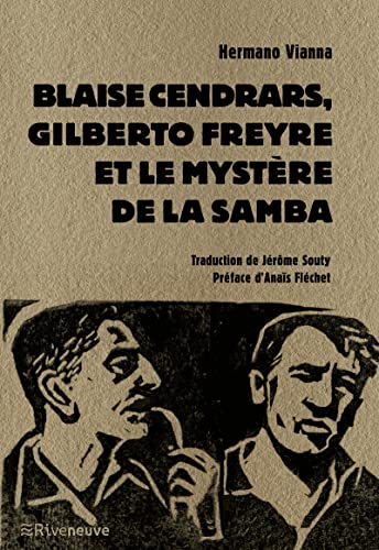 Photo de Blaise Cendrars, Gilberto Freyre et le mystère de la Samba