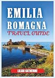 EMILIA-ROMAGNA TRAVEL GUIDE 2026