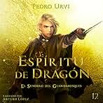 Espíritu de Dragón: El Sendero del Guardabosques, Libro 12
