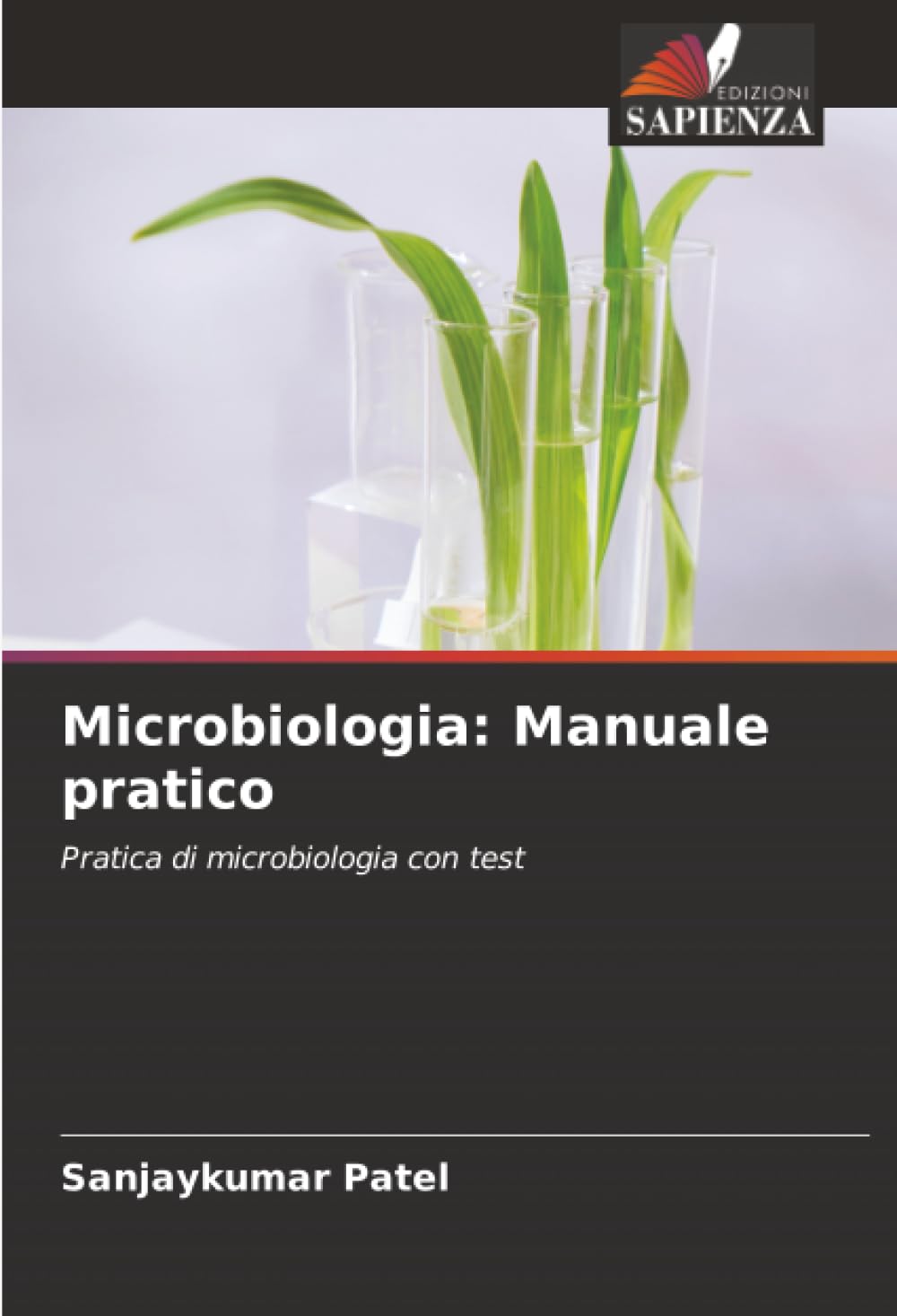 Microbiologia: Manuale pratico: Pratica di microbiologia con test