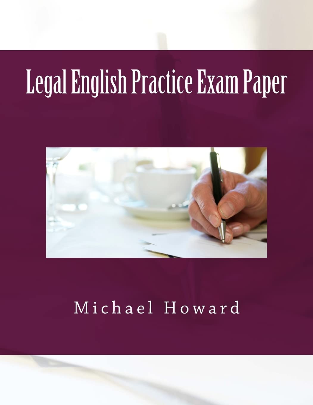 Legal English Practice Exam Paper: Legal English Exercise Book (Legal Study E-Guides)