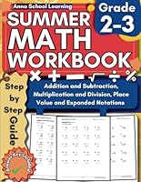 Summer Math Workbook Grade 2-3, With Addition, Subtraction, Multiplication, Division, Place Value, and Geometry Skills: 2nd to 3rd Grade Math Practice ... Workbook With Answers (Summer Math Workbooks) B0D6MWBSCX Book Cover