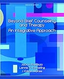 Beyond Brief Counseling and Therapy: An Integrative Approach (2nd Edition)