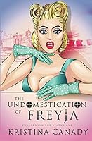 The Undomestication of Freyja 1090276613 Book Cover