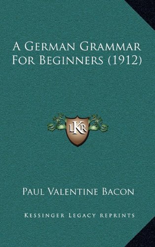 A German Grammar for Beginners (1912) : Buy Online at Best Price in KSA ...