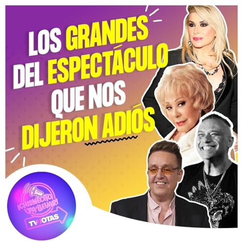 Silvia Pinal, Daniel Bisogno y Dulce: las despedidas que marcaron al mundo del espectáculo Podcast Por  arte de portada