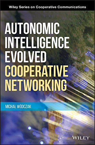 Buy Autonomic Intelligence Evolved Cooperative Networking (Wiley Series on Cooperative Communications) — BookShops.in