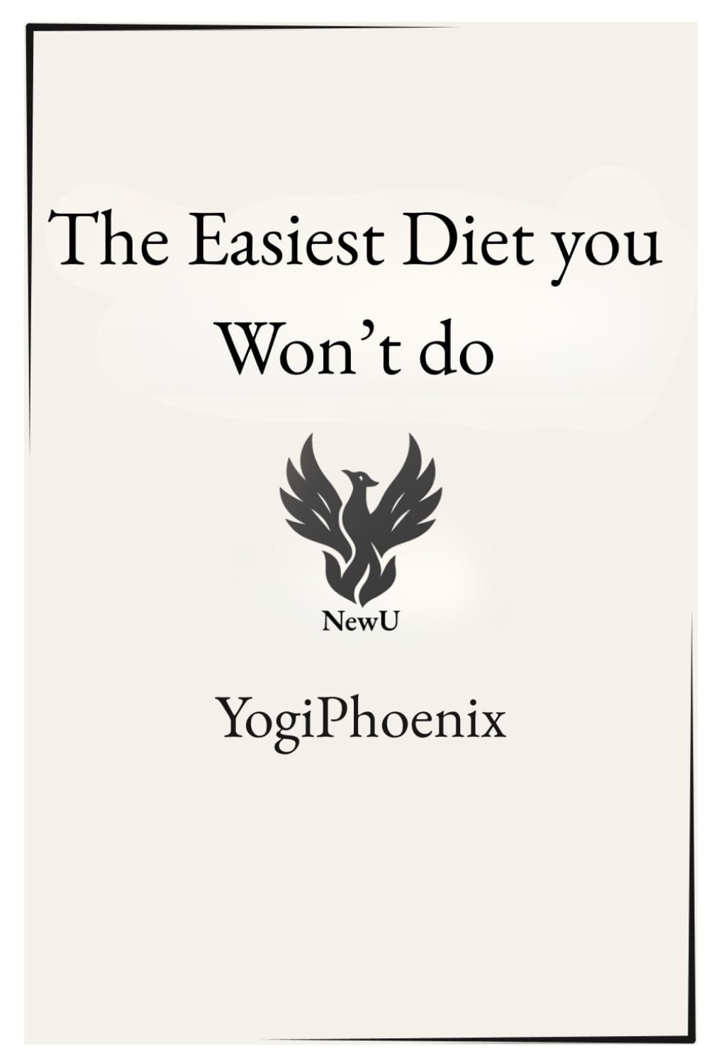 The Easiest Diet You Won't Do