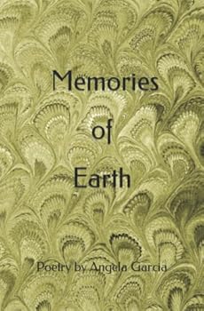 Paperback Memories of Earth: Poetry by Angela Garcia Book
