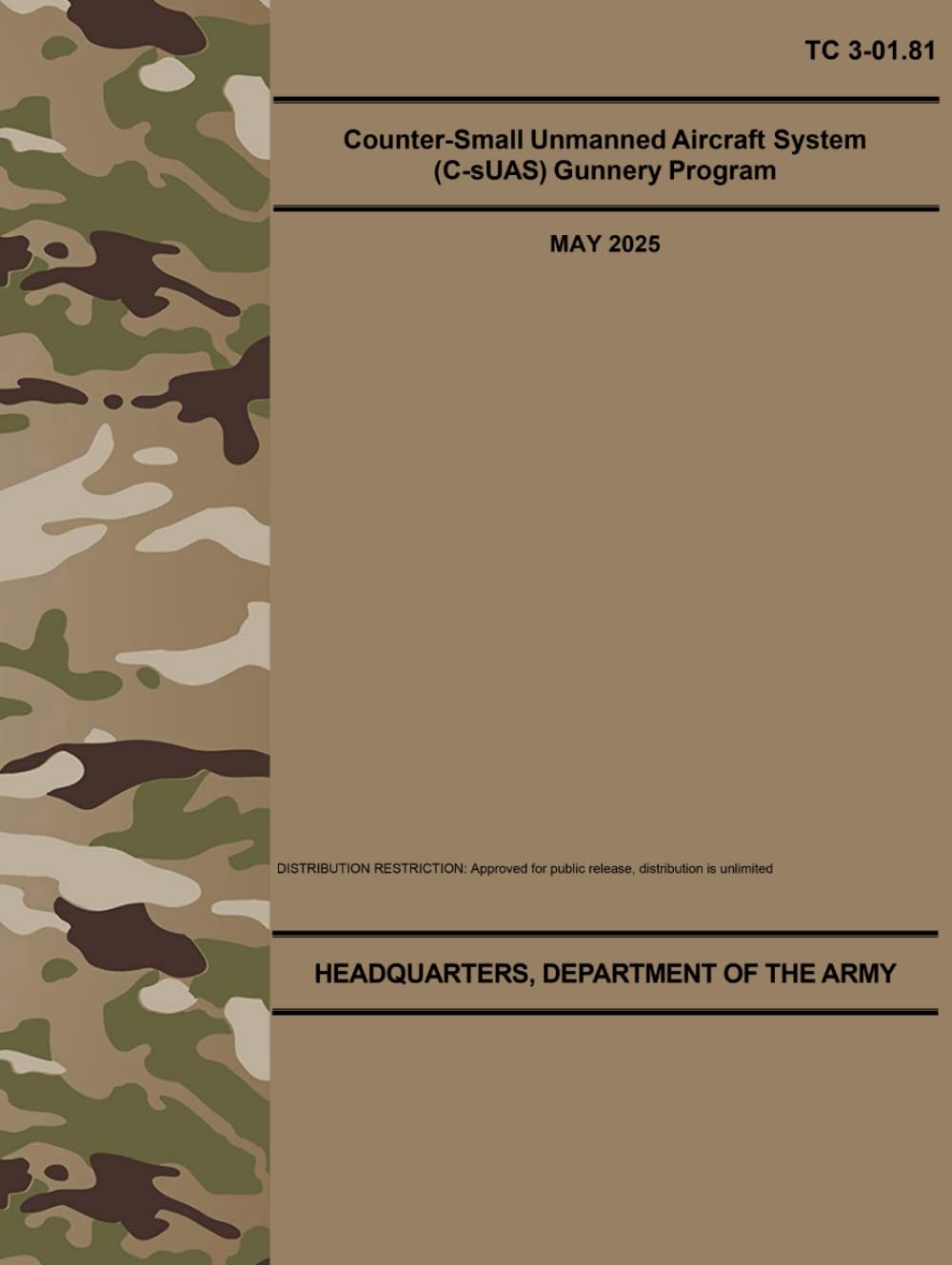 TC 3-01.81Counter-Small Unmanned Aircraft System (C-sUAS) Gunnery Program - May 2025