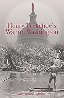 Henry Tuckahoe's War on Washington 099613686X Book Cover