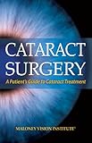 Cataract Surgery: A Patient's Guide to Cataract Treatment