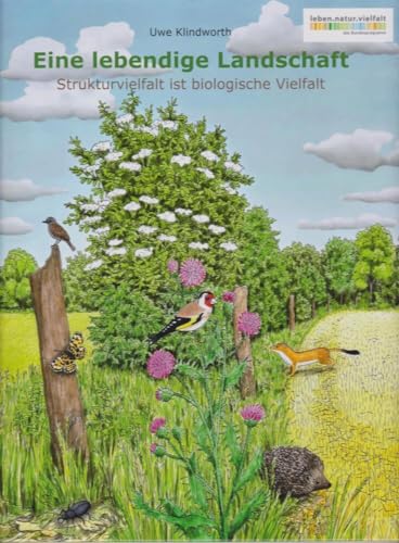 Eine lebendige Landschaft: Strukturvielfalt ist biologische Vielfalt