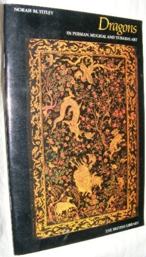 Buy Dragons: In Persian, Mughal and Turkish Art — BookShops.in