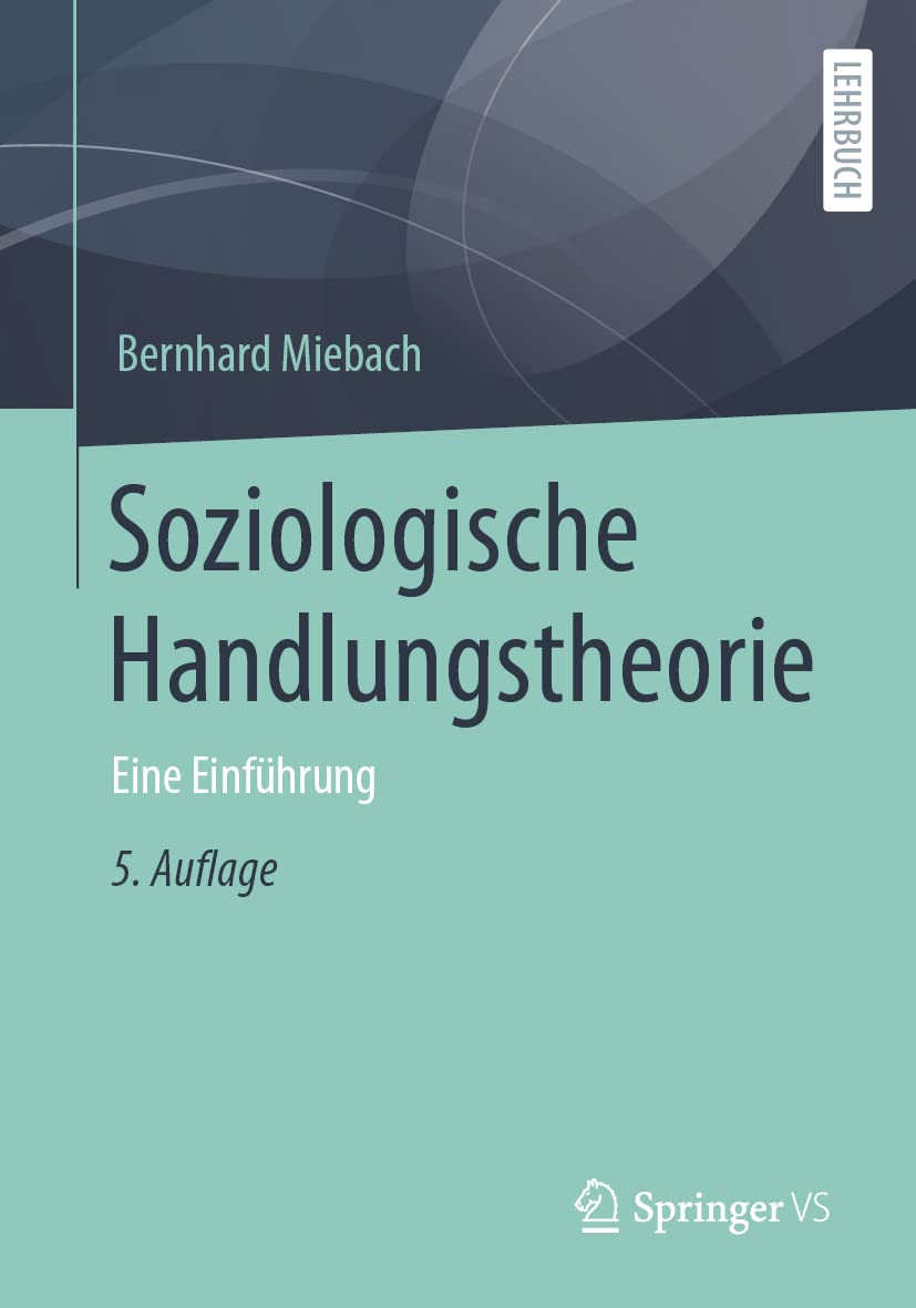 Soziologische Handlungstheorie: Eine Einführung