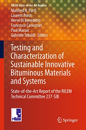Testing and Characterization of Sustainable Innovative Bituminous Materials and Systems: State-of-the-Art Report of the RILEM Technical Committee 237-SIB (RILEM State-of-the-Art Reports Book 24)