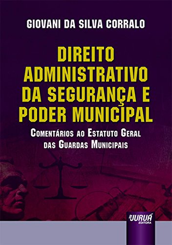 Direito Administrativo da Segurança e Poder Municipal: Comentário...