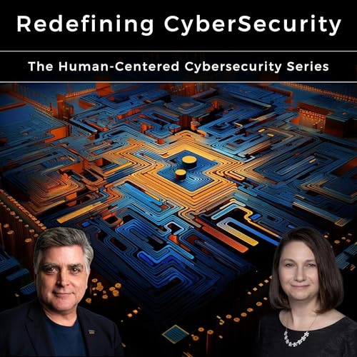 It's Not a Technology Problem, It's an Organizational Opportunity -- Building a Culture of Cybersecurity | Human-Centered Cybersecurity Series with Co-Host Julie Haney and Guest Dr. Keri Pearlson | Redefining CyberSecurity with Sean Martin