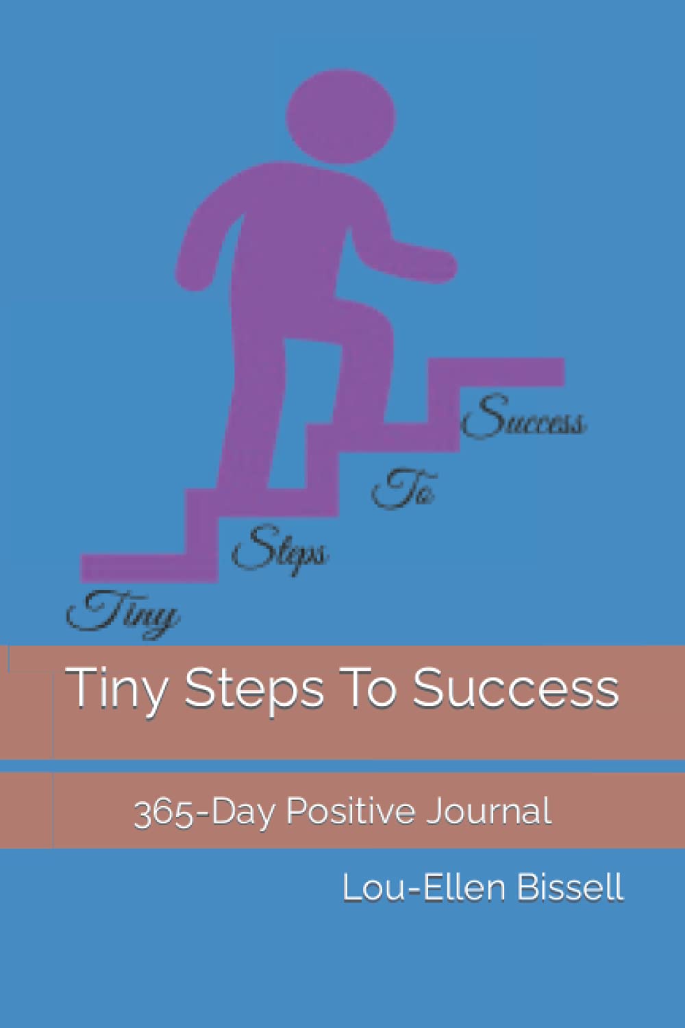 Tiny Steps To Success: 365-Day Positive Journal