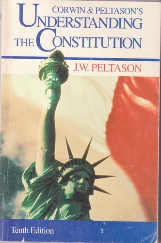 Corwin & Peltason's Understanding the Constitution 0030711762 Book Cover
