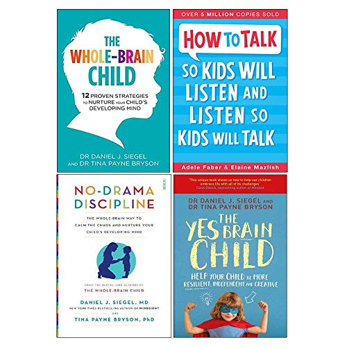 Whole-Brain Child, How To Talk So Kids Will Listen And Listen So Kids Will Talk, No-Drama Discipline, Yes Brain Child 4 Books Collection Set
