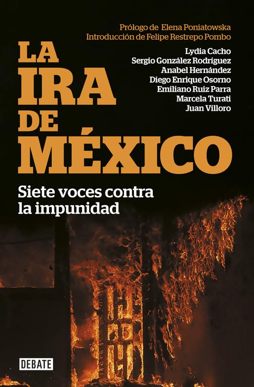 La ira de México: Siete voces contra la impunidad (Crónica y Periodismo)
